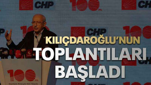 Kılıçdaroğlu’nun toplantıları başladı